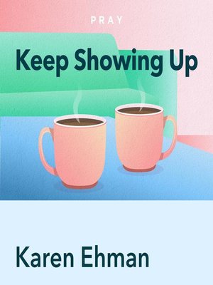 cover image of Keep Showing Up, by Karen Ehman